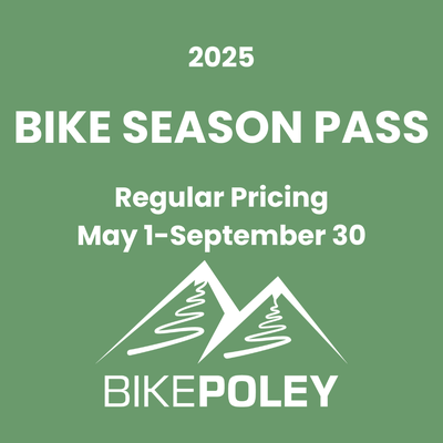 2025 Bike Park Pass -  All Access Adult ( Ages 18+)