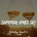 Summer Apres-Ski Event