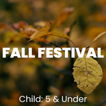 Fall Festival Ticket -Children (5 & under)